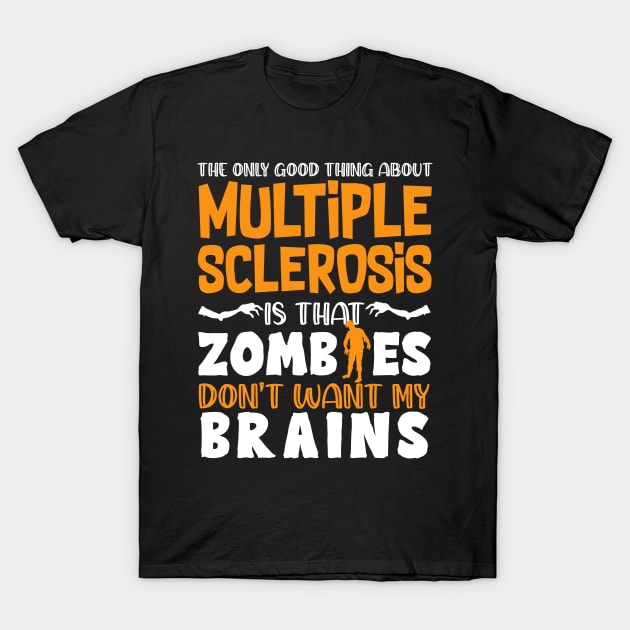 Multiple Sclerosis is that zombie T-Shirt by jabarsoup